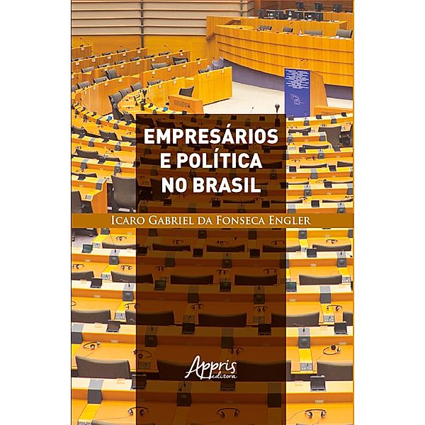 Empresários e Política no Brasil, Icaro Gabriel Fonseca da Engler