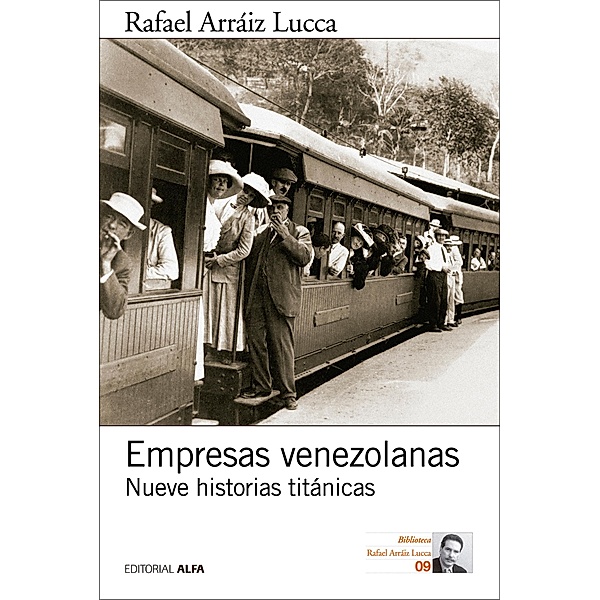 Empresas venezolanas / Biblioteca Rafael Arráiz Lucca Bd.9, Rafael Arráiz Lucca