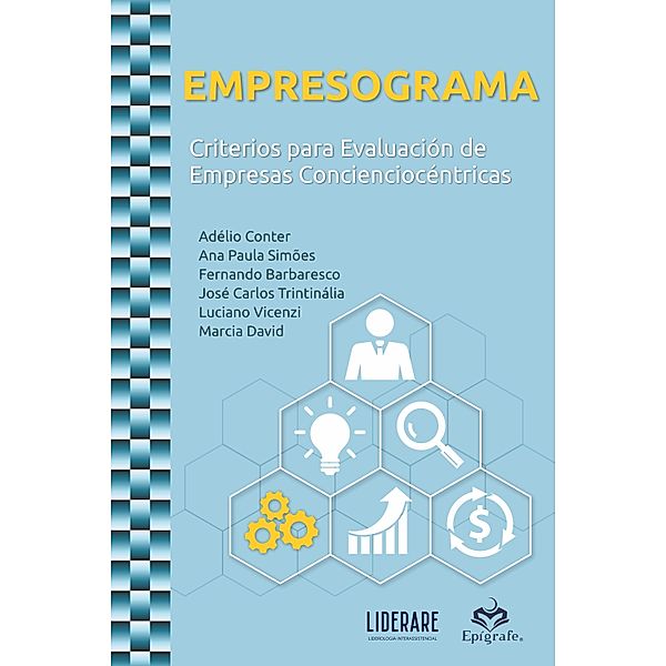 Empresograma: Criterios para Evaluación de Empresas Concienciocéntricas, Adélio Conter, Ana Paula Simões, Fernando Barbaresco, José Carlos Trintinália, Luciano Vicenzi, Marcia David