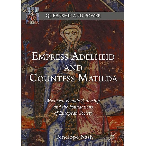 Empress Adelheid and Countess Matilda, Penelope Nash