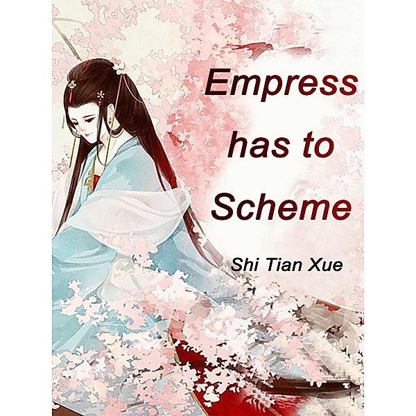 Empress has to Scheme, Shi Tianxue
