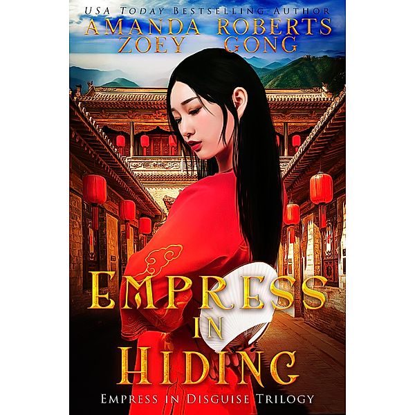 Empress in Hiding (Empress in Disguise, #2) / Empress in Disguise, Zoey Gong, Amanda Roberts