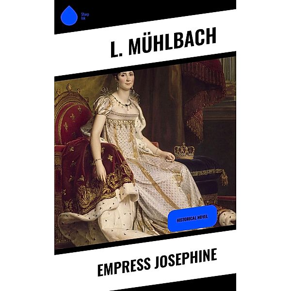 Empress Josephine, L. Mühlbach