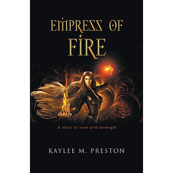 Empress of Fire, Kaylee M. Preston