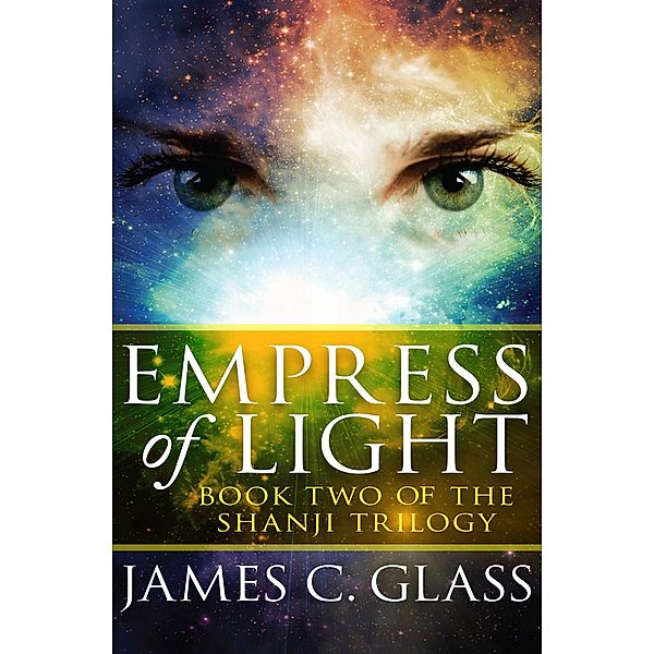 Empress of Light / The Shanji Trilogy, James C. Glass