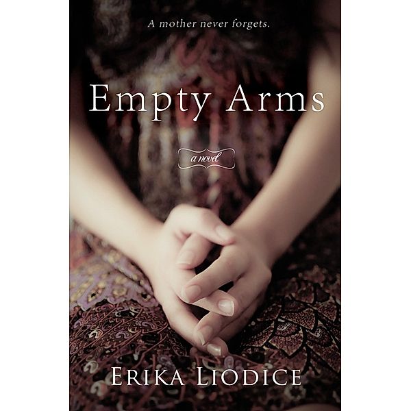 Empty Arms / Erika Liodice, Erika Liodice