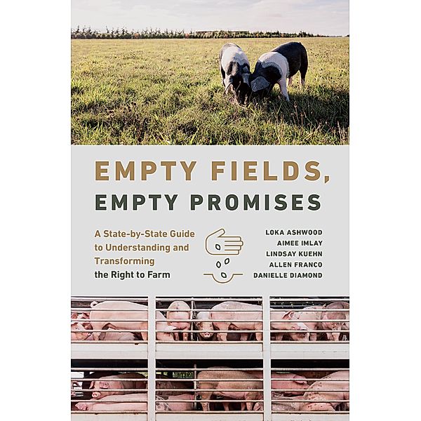 Empty Fields, Empty Promises / Rural Studies Series, Loka Ashwood, Danielle Diamond, Allen Franco, Aimee Imlay, Lindsay Kuehn