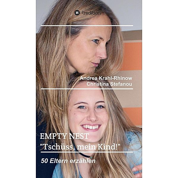 Empty Nest - Tschüss, mein Kind!, Andrea Krahl-Rhinow, Christina Stefanou