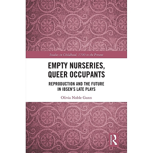 Empty Nurseries, Queer Occupants, Olivia Gunn