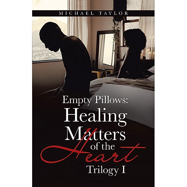 Empty Pillows: Healing Matters of the Heart, Michael Taylor