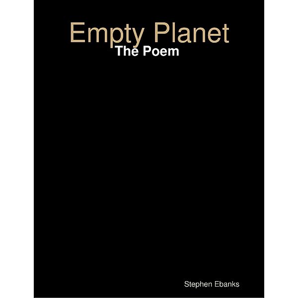 Empty Planet: The Poem, Stephen Ebanks