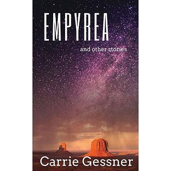 Empyrea and Other Stories / Sky Forest Press, Carrie Gessner