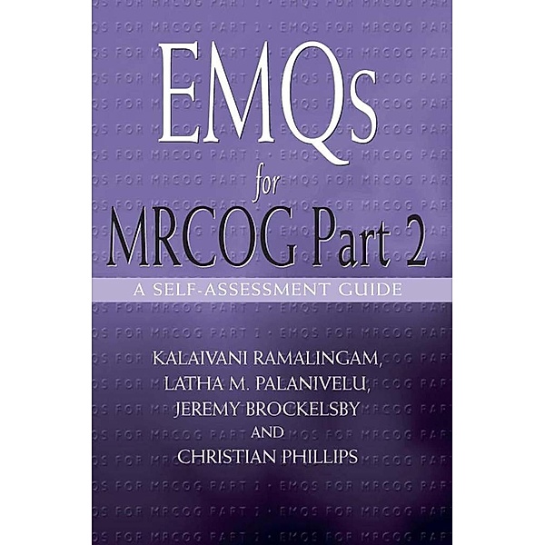 EMQs for MRCOG Part 2, Kalaivani Ramalingam, Latha Palanivelu, Jeremy Brockelsby, Christian Phillips