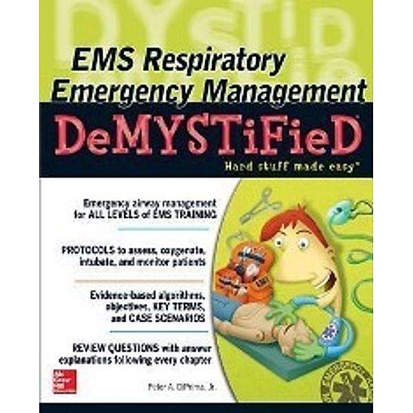 EMS Respiratory Emergency Management DeMYSTiFieD, Peter A., Jr. DiPrima