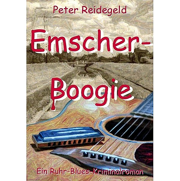 Emscher-Boogie / Ruhr-Blues Bd.2, Peter Reidegeld