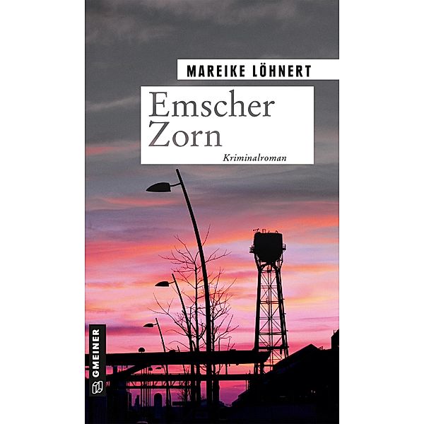 Emscher Zorn / Polizist Tim König Bd.1, Mareike Löhnert