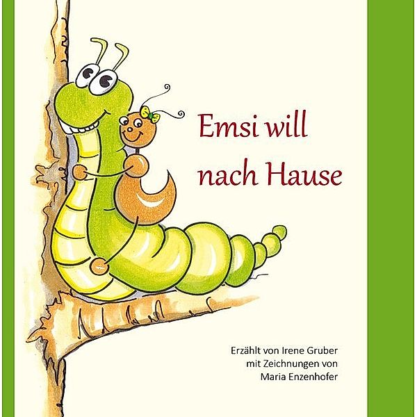 Emsi will nach Hause, Irene Gruber, Maria Enzenhofer