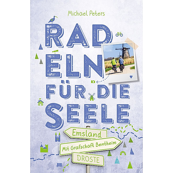 Emsland. Mit Grafschaft Bentheim. Radeln für die Seele, Michael Peters