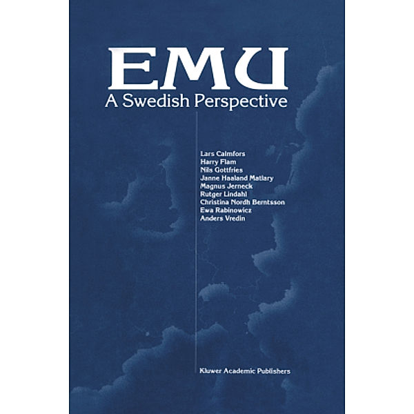 EMU - A Swedish Perspective, Lars Calmfors, Harry Flam, Nils Gottfries, Janne Haaland Matláry, Magnus Jerneck, Rutger Lindahl, Nordh Berntss