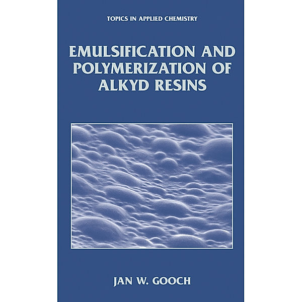 Emulsification and Polymerization of Alkyd Resins, Jan W. Gooch