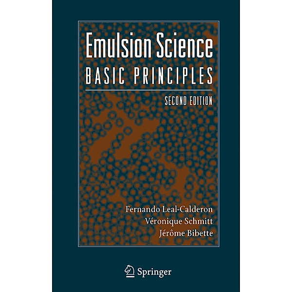 Emulsion Science, Fernando Leal-Calderon, Véronique Schmitt, Jerôme Bibette
