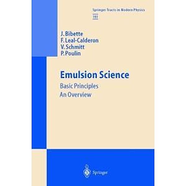 Emulsion Science / Springer Tracts in Modern Physics Bd.181, Jerôme Bibette, Fernando Leal-Calderon, Véronique Schmitt, Philippe Poulin