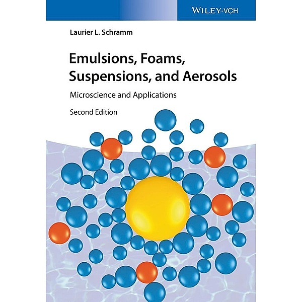 Emulsions, Foams, Suspensions, and Aerosols, Laurier L. Schramm