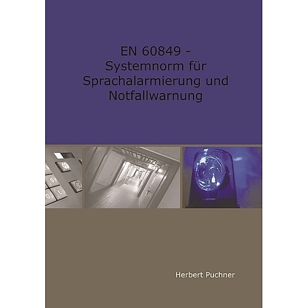 EN 60849 - Systemnorm für Sprachalarmierung und Notfallwarnung, Herbert Puchner