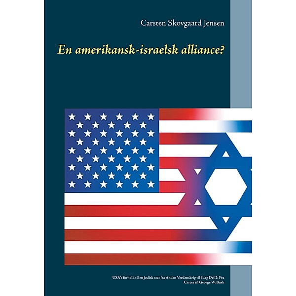 En amerikansk-israelsk alliance?, Carsten Skovgaard Jensen