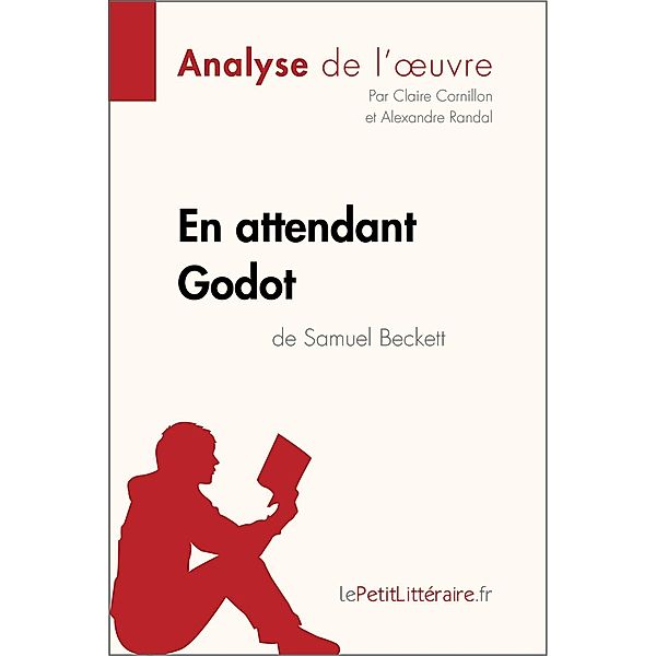En attendant Godot de Samuel Beckett (Analyse de l'oeuvre), Lepetitlitteraire, Claire Cornillon, Alexandre Randal