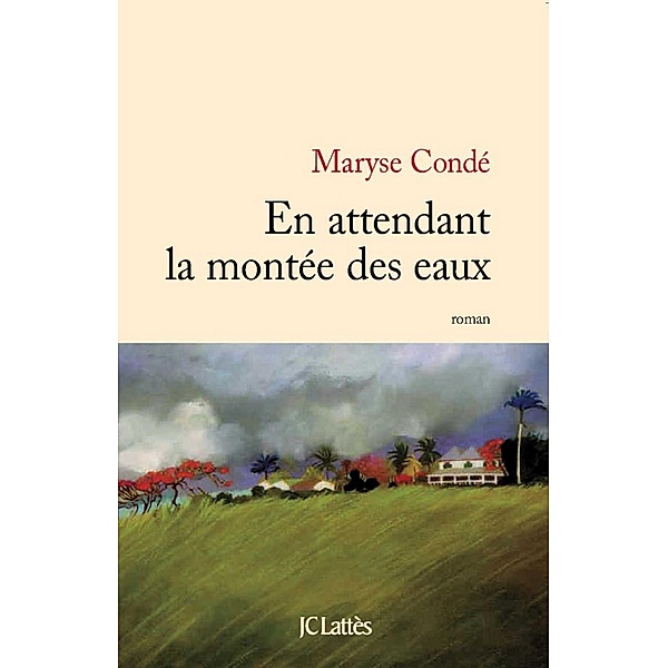 En attendant la montée des eaux / Littérature française, Maryse Condé