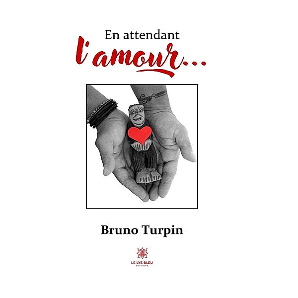 En attendant l'amour..., Bruno Turpin