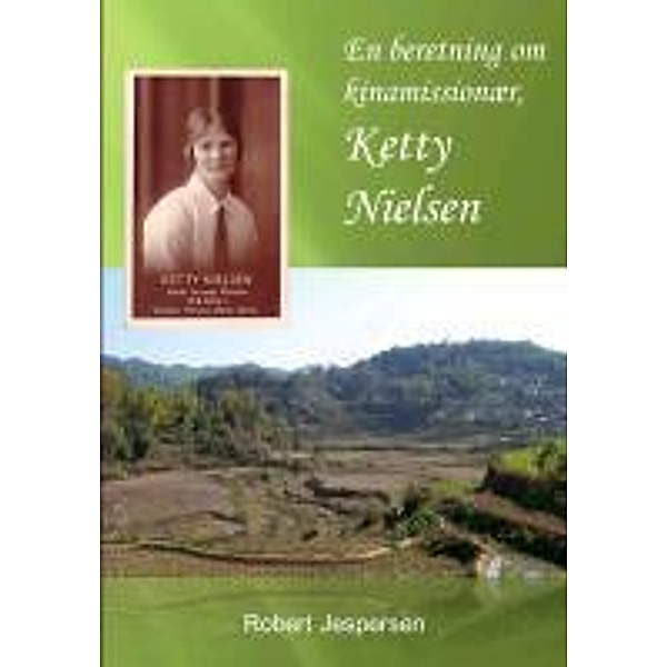 En beretning om kinamissionær, Ketty Nielsen, Robert Jespersen