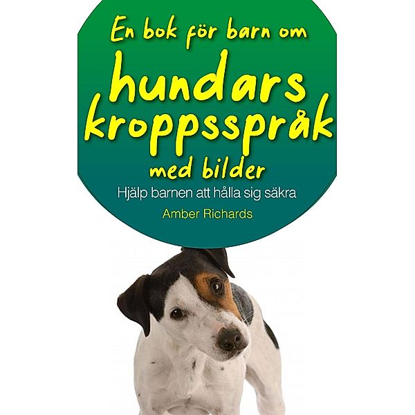 En bok för barn om hundars kroppsspråk, med bilder, Amber Richards