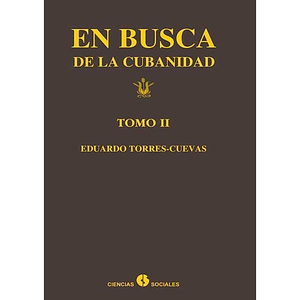 En busca de la cubanidad (tomo II), Eduardo Torres-Cuevas