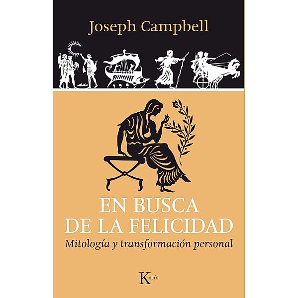 En busca de la felicidad / Sabiduría perenne, Joseph Campbell