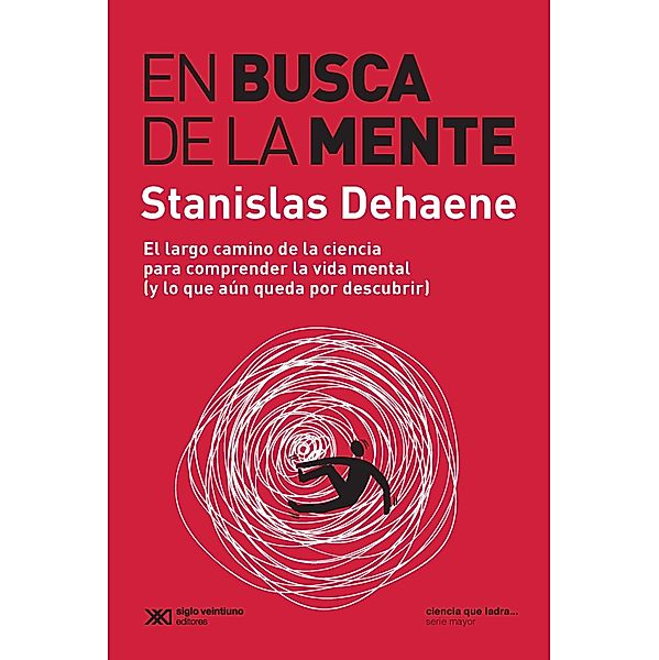 En busca de la mente / Ciencia que Ladra... serie Mayor, Stanislas Dehaene