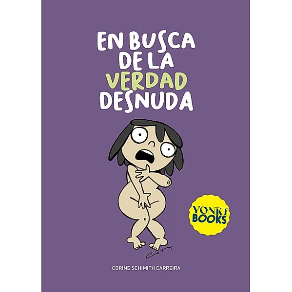 En busca de la verdad desnuda / Yonki Books Bd.3, Corine Schimith Carreira