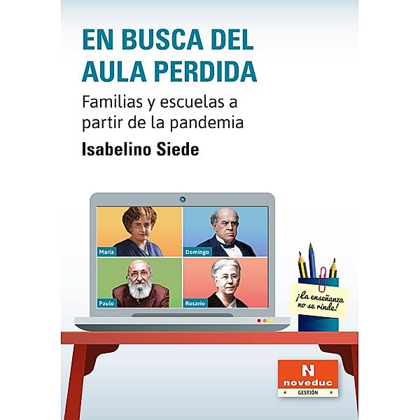 En busca del aula perdida / Noveduc Gestión, Isabelino Siede