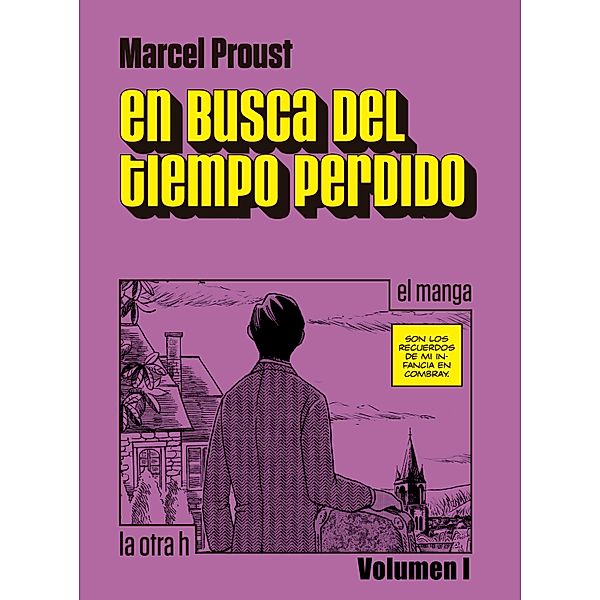 En busca del tiempo perdido (Vol. I) / La otra h, Marcel Proust