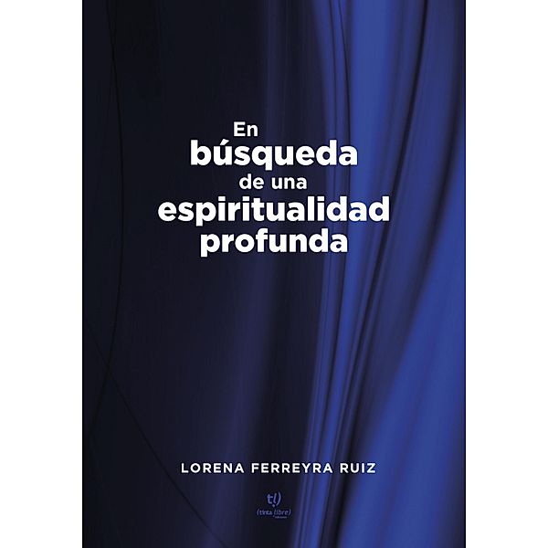 En búsqueda de una espiritualidad profunda, Lorena Ferreyra