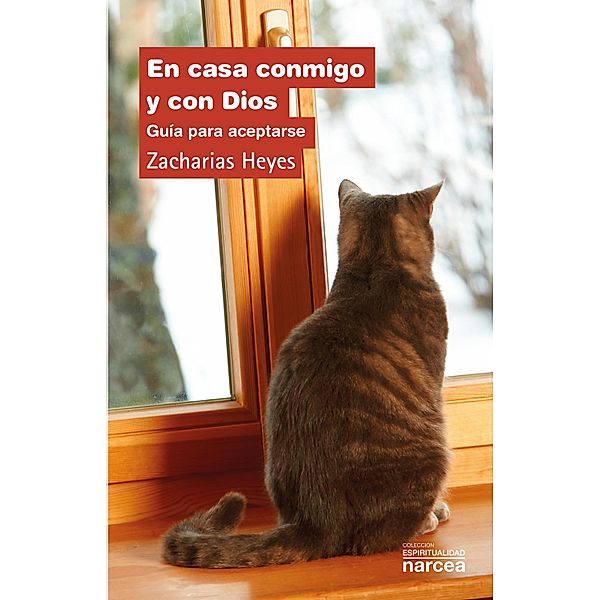 En casa conmigo y con Dios / Espirtualidad Bd.313, Zacharias Heyes