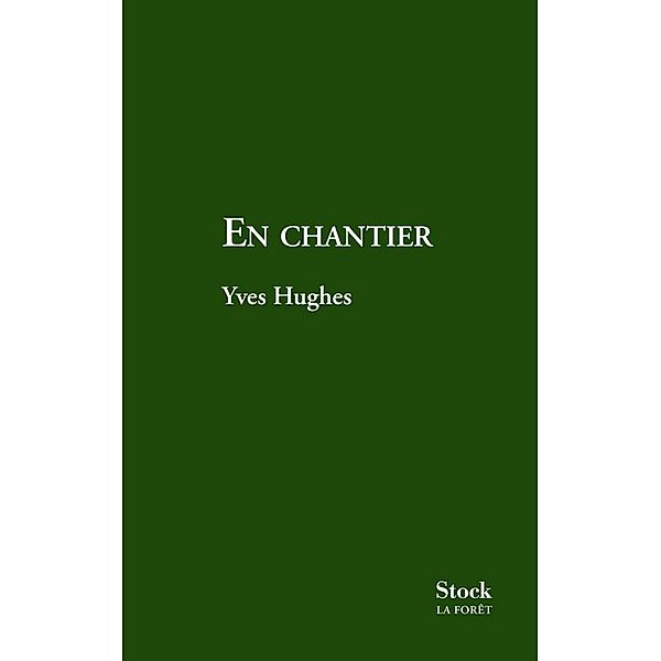 En chantier / Hors collection littérature française, Yves Hughes