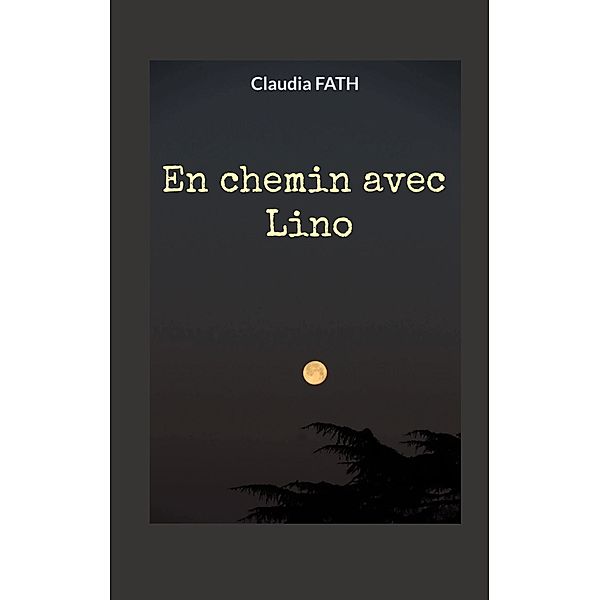 En chemin avec Lino, Claudia Fath