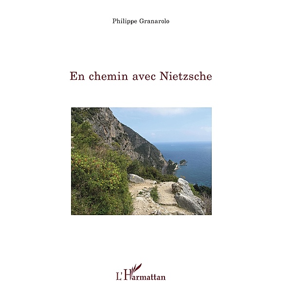 En chemin avec Nietzsche, Granarolo Philippe Granarolo