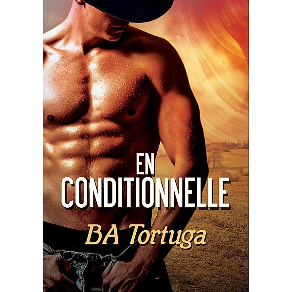 En Conditionnelle (Release, #1) / Release, BA Tortuga