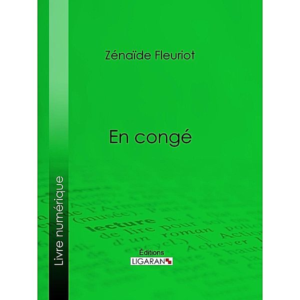 En congé, Zénaïde Fleuriot, Ligaran