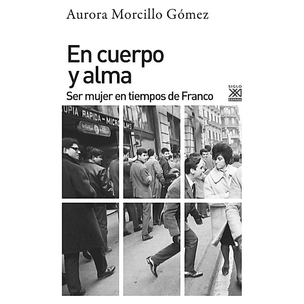 En cuerpo y alma / Siglo XXI de España General Bd.1185, Aurora Morcillo Gómez