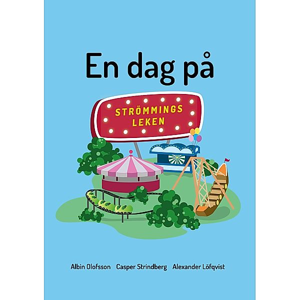 En dag på Strömmingsleken, Casper Strindberg, Alexander Löfqvist, Albin Olofsson