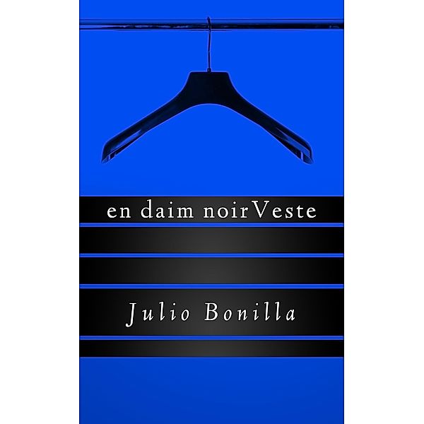En Daim NoirVeste, Julio Bonilla
